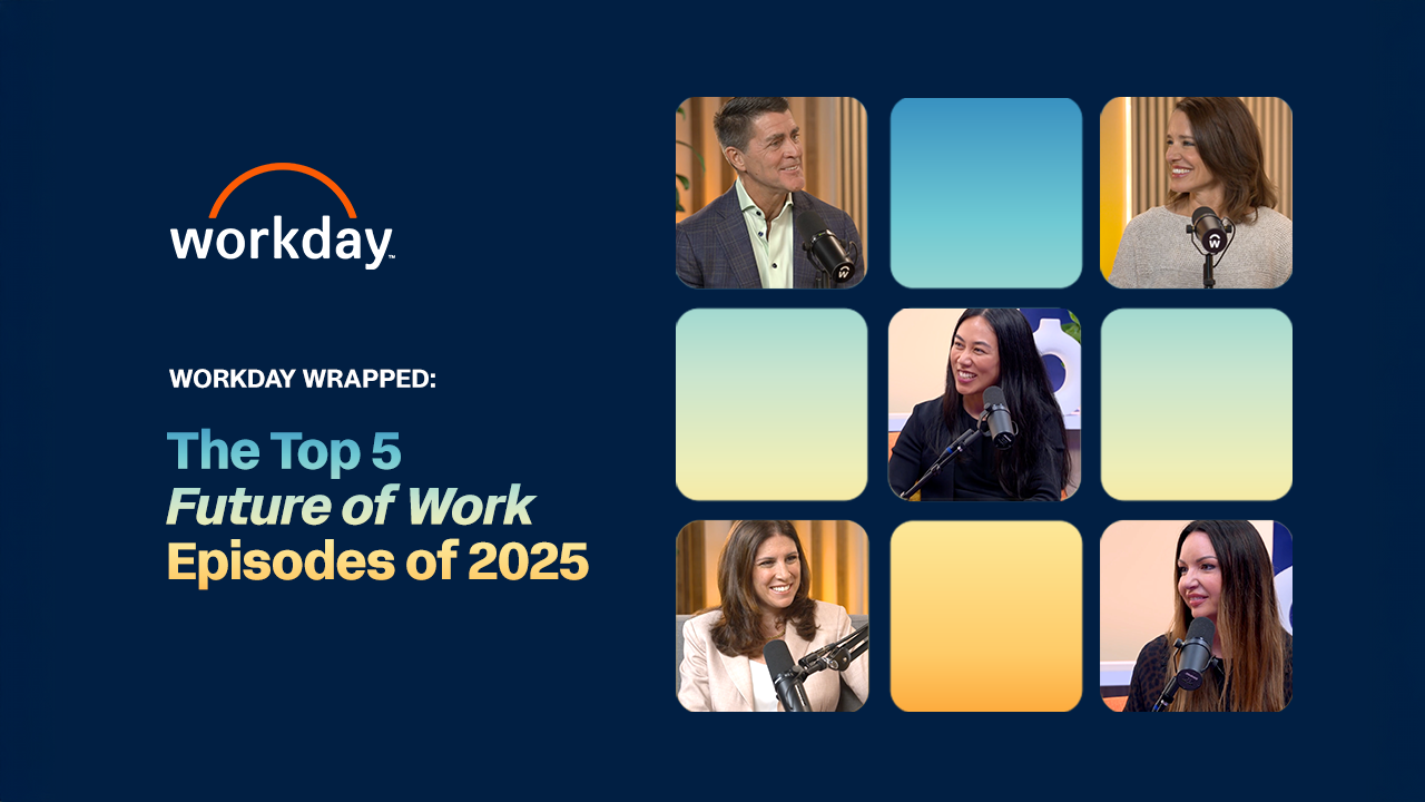 Workday Podcasts Wrapped: The Top 5 Future of Work Episodes of 2025 ...